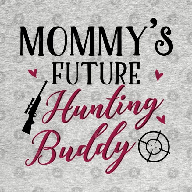 Hunting Mom and Baby Matching T-shirts Gift by KsuAnn